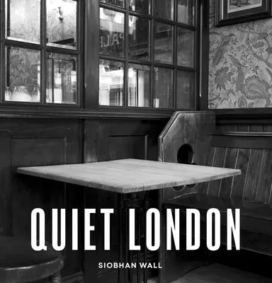 Ruhiges London: Aktualisierte Ausgabe - Quiet London: Updated Edition