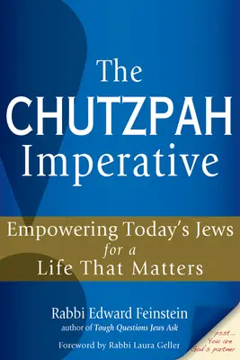 Der Chutzpah-Imperativ: Befähigung der Juden von heute zu einem Leben, das zählt - The Chutzpah Imperative: Empowering Today's Jews for a Life That Matters