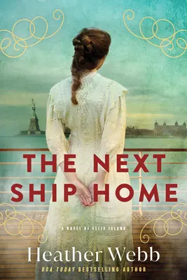 Das nächste Schiff nach Hause: Ein Roman über Ellis Island - Next Ship Home: A Novel of Ellis Island