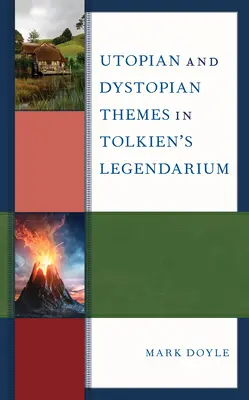 Utopische und dystopische Themen in Tolkiens Legendarium - Utopian and Dystopian Themes in Tolkien's Legendarium