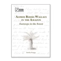 Alfred Russel Wallace im Amazonasgebiet - Schritte in den Wald - Alfred Russel Wallace in the Amazon - Footsteps in the Forest