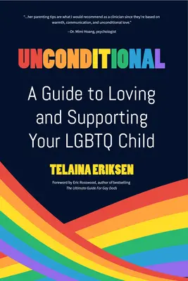 Bedingungslos: Ein Leitfaden für die Liebe und Unterstützung Ihres LGBTQ-Kindes - Unconditional: A Guide to Loving and Supporting Your LGBTQ Child