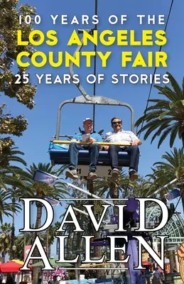 100 Jahre Los Angeles County Fair, 25 Jahre voller Geschichten - 100 Years of the Los Angeles County Fair, 25 Years of Stories