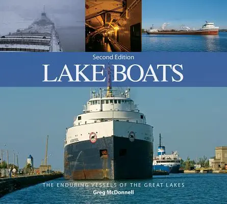 Boote auf dem See: Die langlebigen Schiffe der Großen Seen - Lake Boats: The Enduring Vessels of the Great Lakes