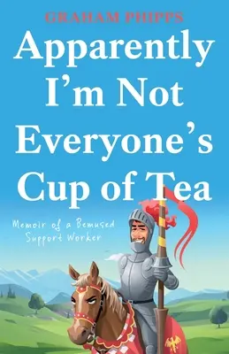 Anscheinend bin ich nicht jedermanns Sache - Apparently I'm Not Everyone's Cup of Tea