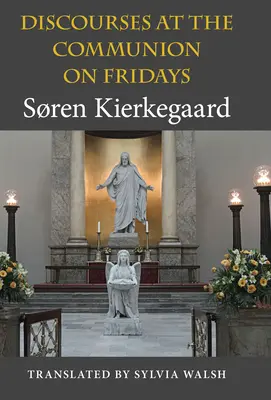 Reden beim Freitagsabendmahl - Discourses at the Communion on Fridays