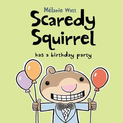 Scaredy Squirrel feiert Geburtstag - Scaredy Squirrel Has a Birthday Party