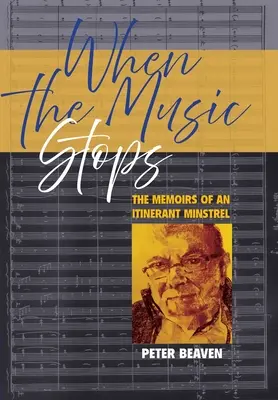 Wenn die Musik aufhört: Die Memoiren eines fahrenden Spielmanns - When The Music Stops: The memoirs of an itinerant minstrel