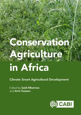 Bewahrende Landwirtschaft in Afrika: Klimagerechte landwirtschaftliche Entwicklung - Conservation Agriculture in Africa: Climate Smart Agricultural Development