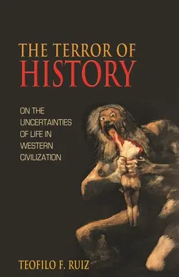 Der Schrecken der Geschichte: Über die Unwägbarkeiten des Lebens in der westlichen Zivilisation - The Terror of History: On the Uncertainties of Life in Western Civilization