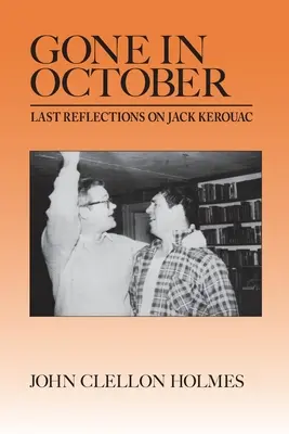 Gegangen im Oktober: Letzte Überlegungen zu Jack Kerouac - Gone in October: Last Reflections on Jack Kerouac