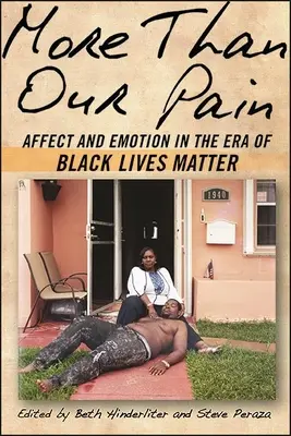 Mehr als unser Schmerz: Affekt und Emotion in der Ära von Black Lives Matter - More Than Our Pain: Affect and Emotion in the Era of Black Lives Matter