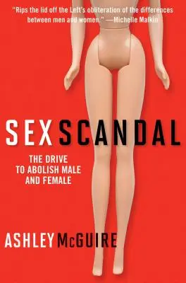 Sex-Skandal: Der Drang zur Abschaffung von Mann und Frau - Sex Scandal: The Drive to Abolish Male and Female