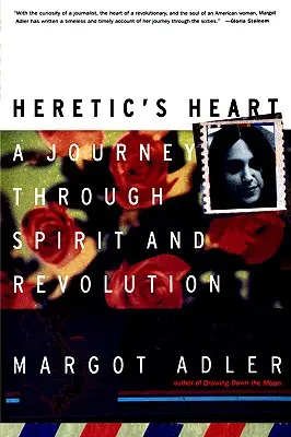 Das Herz eines Ketzers: Eine Reise durch Geist und Revolution - Heretic's Heart: A Journey Through Spirit & Revolution