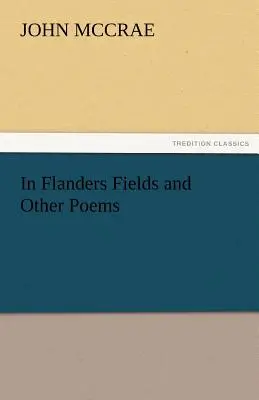 In Flanders Fields und andere Gedichte - In Flanders Fields and Other Poems