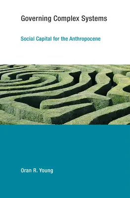 Das Regieren komplexer Systeme: Soziales Kapital für das Anthropozän - Governing Complex Systems: Social Capital for the Anthropocene