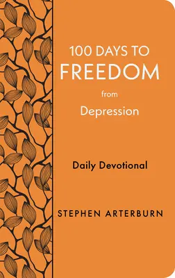 100 Tage zur Befreiung von Depressionen: Tägliche Andacht - 100 Days to Freedom from Depression: Daily Devotional