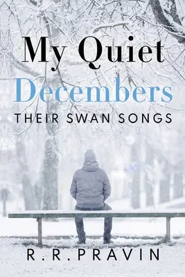 Meine stillen Dezembers - ihre Schwanengesänge - My Quiet Decembers - Their Swan Songs
