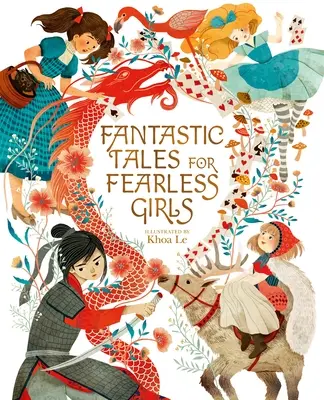 Fantastische Märchen für furchtlose Mädchen: 31 inspirierende Geschichten aus aller Welt - Fantastic Tales for Fearless Girls: 31 Inspirational Stories from Around the World