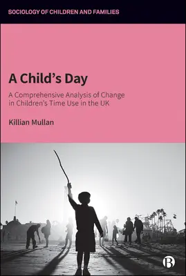 Der Tag eines Kindes: Eine umfassende Analyse der Veränderungen in der Zeitverwendung von Kindern im Vereinigten Königreich - A Child's Day: A Comprehensive Analysis of Change in Children's Time Use in the UK