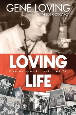 Das Leben lieben: Fünf Jahrzehnte in Radio und Fernsehen - Loving Life: Five Decades in Radio and TV