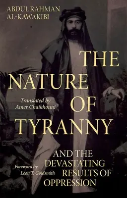 Die Natur der Tyrannei: Und die verheerenden Folgen der Unterdrückung - The Nature of Tyranny: And the Devastating Results of Oppression