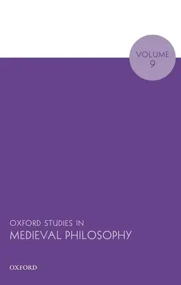 Oxford-Studien zur Philosophie des Mittelalters, Band 9 - Oxford Studies in Medieval Philosophy Volume 9