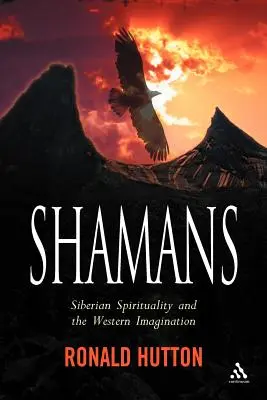 Schamanen: Sibirische Spiritualität und die westliche Vorstellungswelt - Shamans: Siberian Spirituality and the Western Imagination