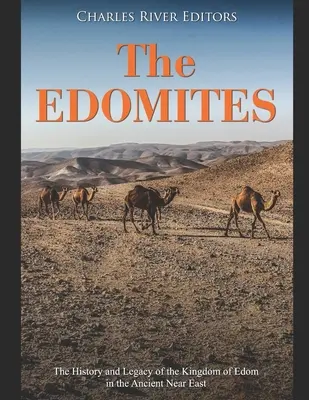 Die Edomiter: Die Geschichte und das Vermächtnis des Königreichs Edom im alten Nahen Osten - The Edomites: The History and Legacy of the Kingdom of Edom in the Ancient Near East