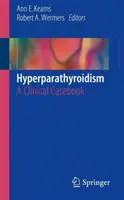 Hyperparathyreoidismus: Ein klinisches Fallbuch - Hyperparathyroidism: A Clinical Casebook