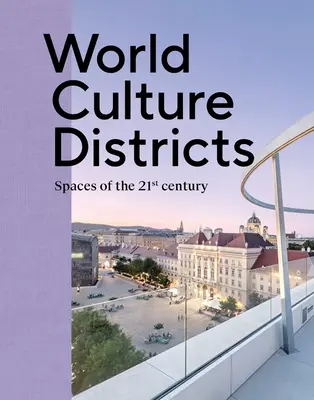 Weltkulturkreise: Räume des 21. Jahrhunderts - World Culture Districts: Spaces of the 21st Century