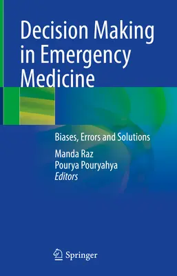 Entscheidungsfindung in der Notfallmedizin: Vorurteile, Fehler und Lösungen - Decision Making in Emergency Medicine: Biases, Errors and Solutions