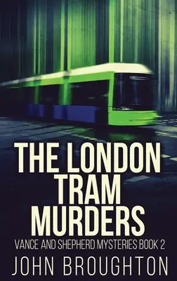 Die Londoner Straßenbahnmorde - The London Tram Murders