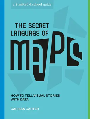 Die geheime Sprache der Karten: Wie man mit Daten visuelle Geschichten erzählt - The Secret Language of Maps: How to Tell Visual Stories with Data