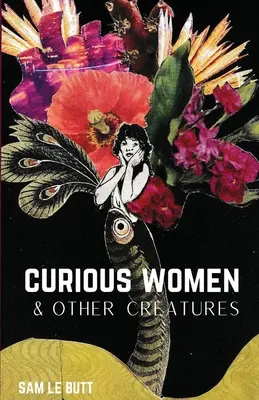 Neugierige Frauen und andere Kreaturen - Curious Women & Other Creatures