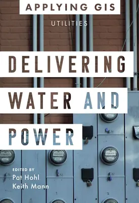 Wasser und Strom bereitstellen: GIS für Versorgungsunternehmen - Delivering Water and Power: GIS for Utilities