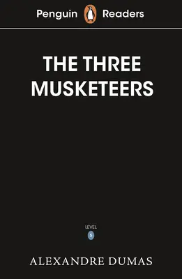 Penguin Readers Stufe 5: Die drei Musketiere (ELT Graded Reader) - Penguin Readers Level 5: The Three Musketeers (ELT Graded Reader)