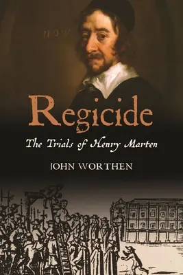 Königsmord: Der Prozess gegen Henry Marten - Regicide: The Trials of Henry Marten