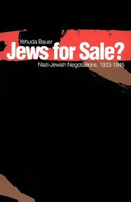 Juden zu verkaufen? Die nationalsozialistisch-jüdischen Verhandlungen, 1933-1945 - Jews for Sale?: Nazi-Jewish Negotiations, 1933-1945