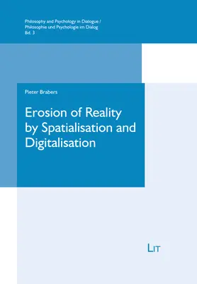 Erosion der Realität durch Spatialisierung und Digitalisierung, 3: Eine phänomenologische Untersuchung - Erosion of Reality by Spatialisation and Digitalisation, 3: A Phenomenological Inquiry