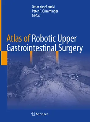 Atlas der robotergestützten Chirurgie des oberen Gastrointestinaltrakts - Atlas of Robotic Upper Gastrointestinal Surgery