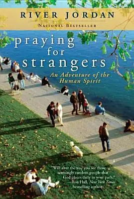 Beten für Fremde: Ein Abenteuer des menschlichen Geistes - Praying for Strangers: An Adventure of the Human Spirit