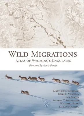 Wilde Wanderungen: Atlas der Huftiere Wyomings - Wild Migrations: Atlas of Wyoming's Ungulates