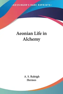 Das äonische Leben in der Alchemie - Aeonian Life in Alchemy