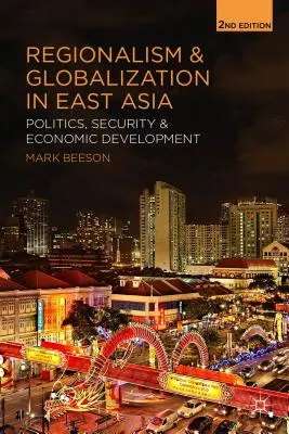 Regionalismus und Globalisierung in Ostasien: Politik, Sicherheit und wirtschaftliche Entwicklung - Regionalism and Globalization in East Asia: Politics, Security and Economic Development