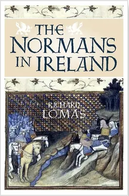 Die Normannen in Irland: Leinster, 1167-1247 - The Normans in Ireland: Leinster, 1167-1247