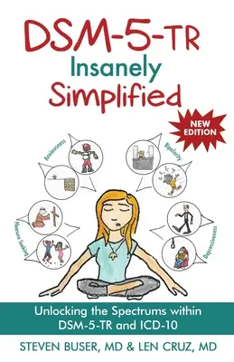 DSM-5-TR Irrsinnig vereinfacht: Entschlüsselung des Spektrums von DSM-5-TR und ICD-10 - DSM-5-TR Insanely Simplified: Unlocking the Spectrums within DSM-5-TR and ICD-10