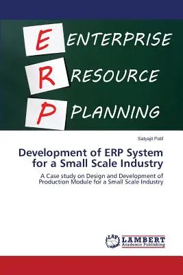 Entwicklung eines Erp-Systems für eine Kleinindustrie - Development of Erp System for a Small Scale Industry