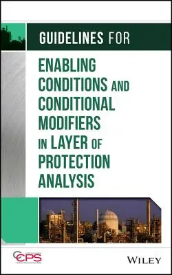 Leitlinien für Ermöglichungsbedingungen und bedingte Modifikatoren in der Schutzschichtanalyse - Guidelines for Enabling Conditions and Conditional Modifiers in Layer of Protection Analysis