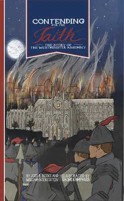 Ringen um den Glauben: Die Geschichte der Westminster-Versammlung - Contending for the Faith: The Story of the Westminster Assembly